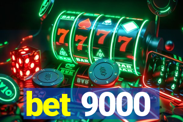 bet 9000